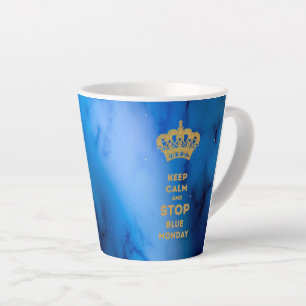 KEEP CALM AND STOP BLUE MONDAY LATTE MUG