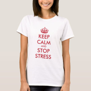 Keep Calm AND STOP STRESS - personalized text T-Shirt