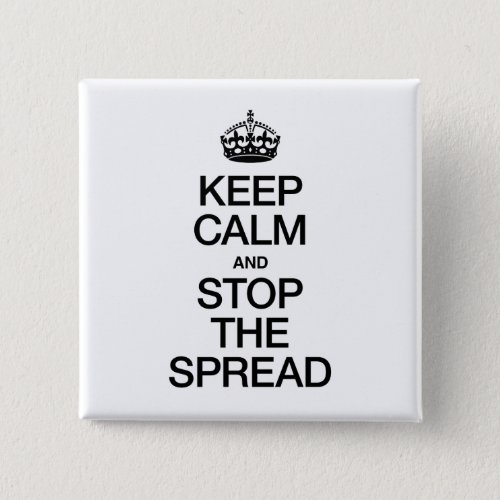 Keep Calm and Stop The Spread Button