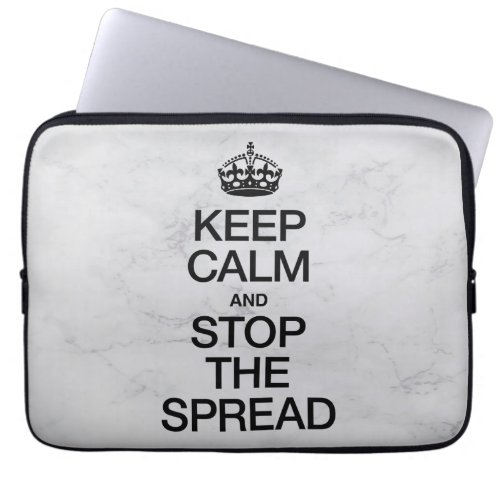 Keep Calm and Stop The Spread Laptop Sleeve