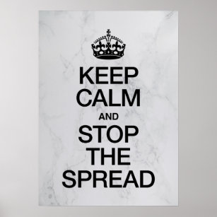 Keep Calm and Stop The Spread Poster