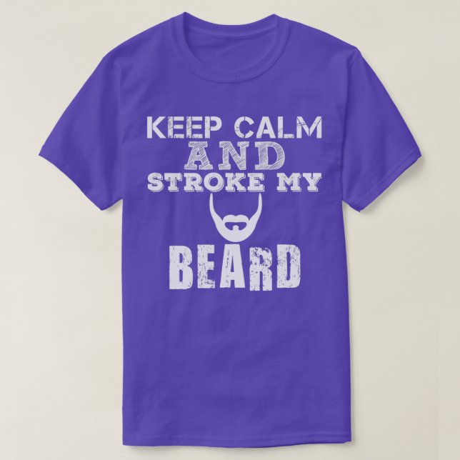 Keep Calm And Stroke My Beard T-Shirt (Design Front)