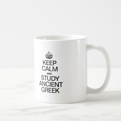 KEEP CALM AND STUDY ANCIENT GREEK COFFEE MUG