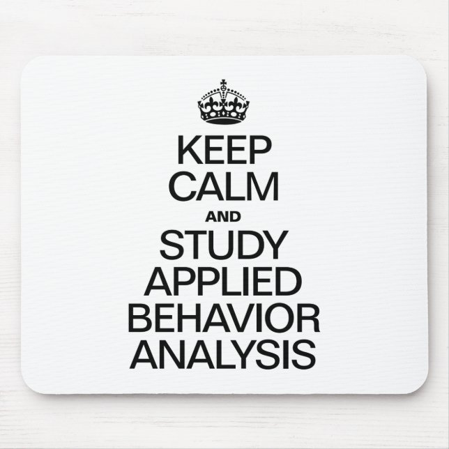 KEEP CALM AND STUDY APPLIED BEHAVIOR ANALYSIS MOUSE PAD (Front)