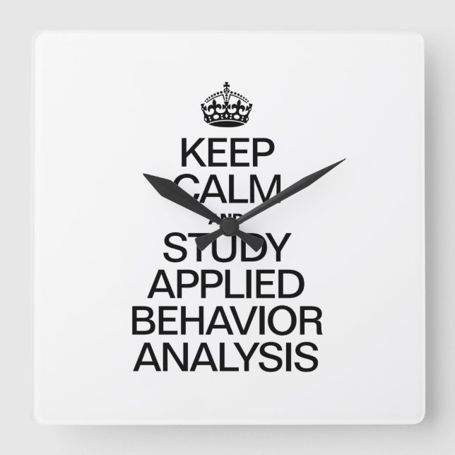 KEEP CALM AND STUDY APPLIED BEHAVIOR ANALYSIS SQUARE WALL CLOCK (Front)