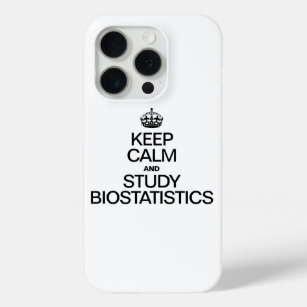KEEP CALM AND STUDY BIOSTATISTICS iPhone 15 PRO CASE