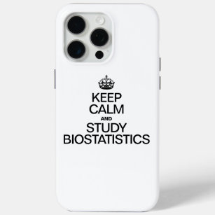 KEEP CALM AND STUDY BIOSTATISTICS iPhone 15 PRO MAX CASE