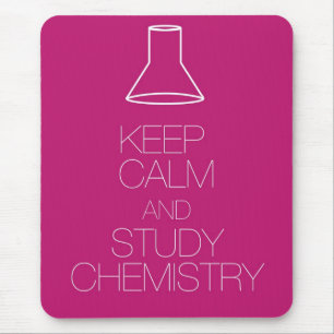 Keep Calm and Study Chemistry Mouse Pad