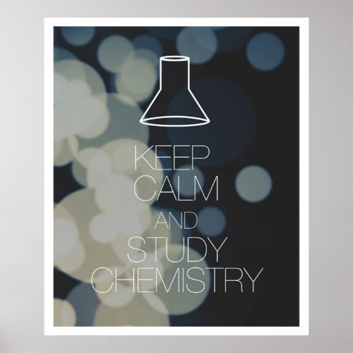 Keep Calm and Study Chemistry Poster