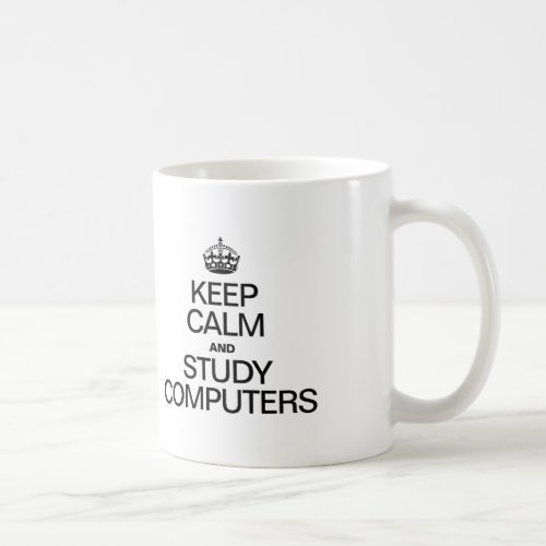 KEEP CALM AND STUDY COMPUTERS COFFEE MUG