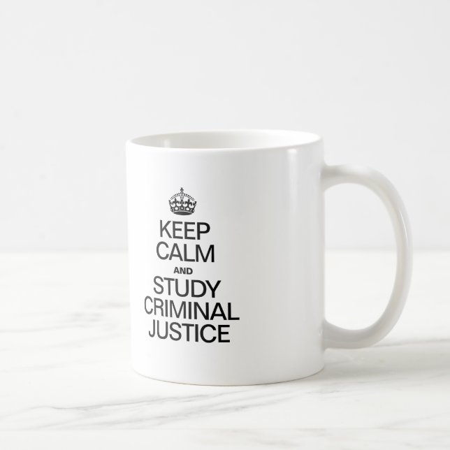KEEP CALM AND STUDY CRIMINAL JUSTICE COFFEE MUG (Right)