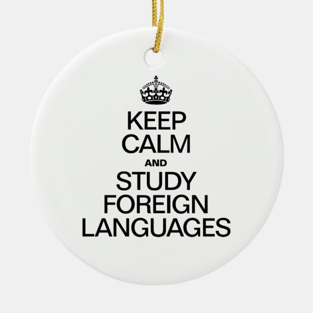 KEEP CALM AND STUDY FOREIGN LANGUAGES CERAMIC ORNAMENT (Front)