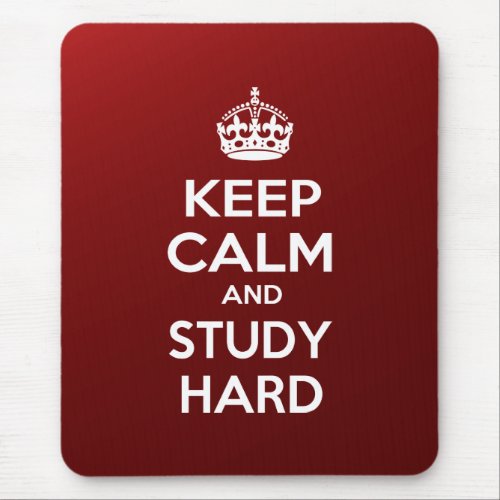 Keep Calm and Study Hard Mouse Pad