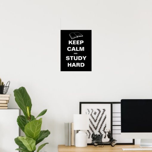 Keep Calm And Study Hard Poster | Zazzle