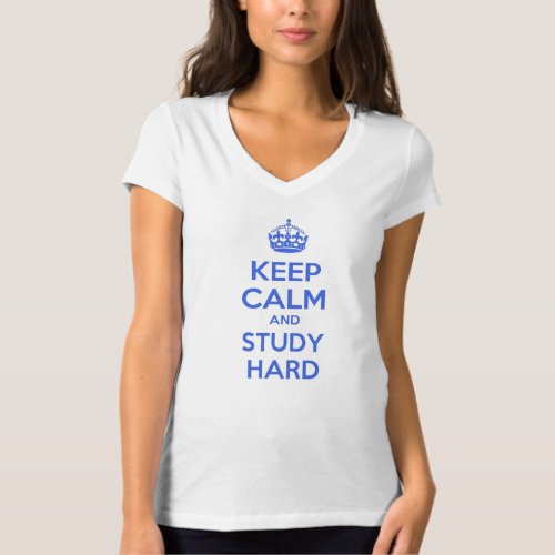 Keep Calm and Study Hard T_Shirt