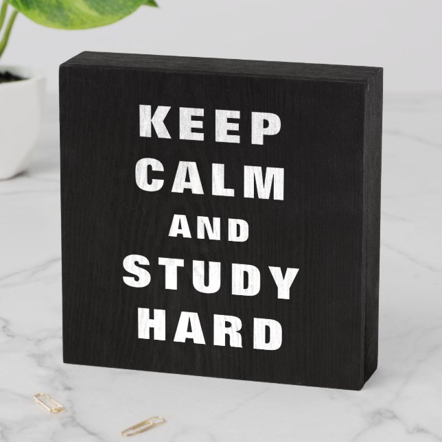 Keep Calm and Study Hard Wooden Box Sign (In Situ Horizontal)