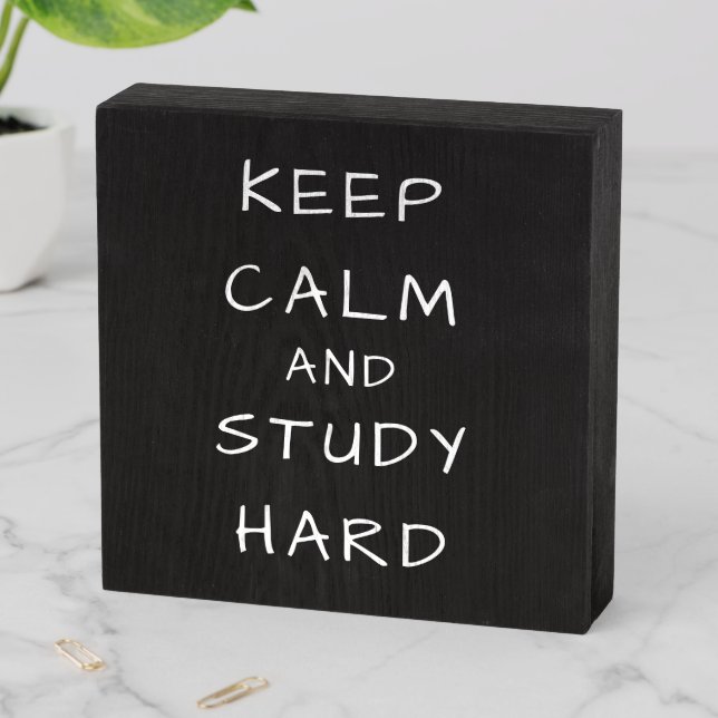 Keep Calm and Study Hard Wooden Box Sign (In Situ Horizontal)