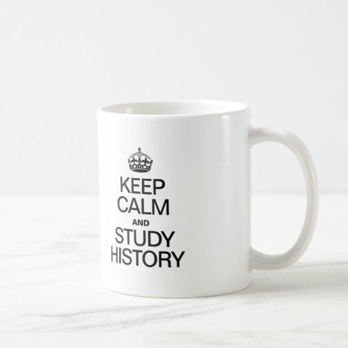 KEEP CALM AND STUDY HISTORY COFFEE MUG