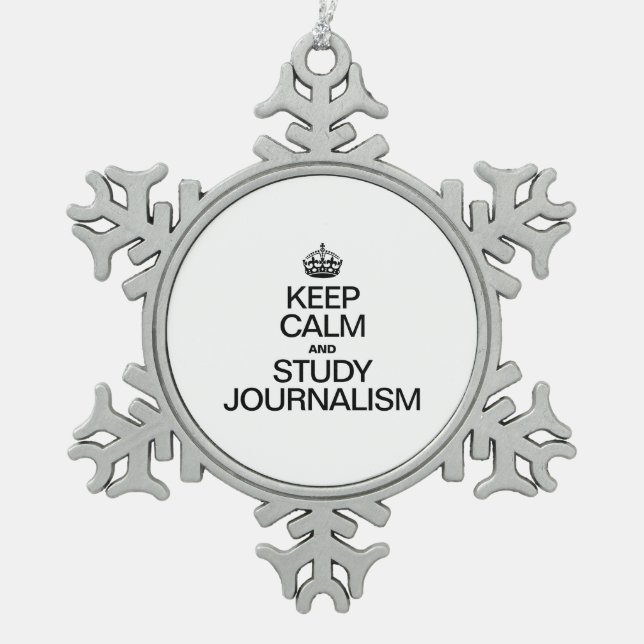 KEEP CALM AND STUDY JOURNALISM SNOWFLAKE PEWTER CHRISTMAS ORNAMENT (Front)
