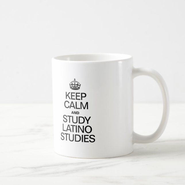 KEEP CALM AND STUDY LATINO STUDIES COFFEE MUG (Right)