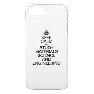 KEEP CALM AND STUDY MATERIALS SCIENCE AND ENGINEER iPhone 8/7 CASE