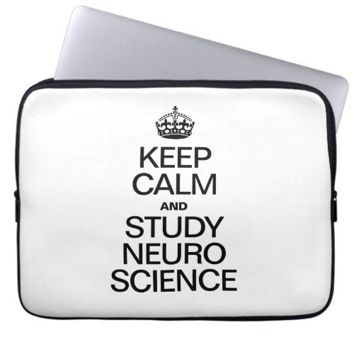 KEEP CALM AND STUDY NEURO SCIENCE LAPTOP SLEEVE