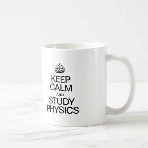 KEEP CALM AND STUDY PHYSICS COFFEE MUG