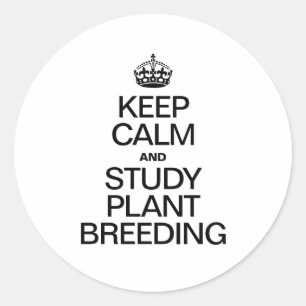 KEEP CALM AND STUDY PLANT BREEDING CLASSIC ROUND STICKER