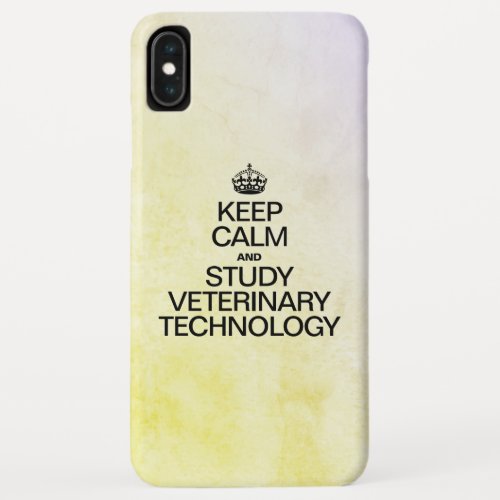 KEEP CALM AND STUDY VETERINARY TECHNOLOGY iPhone XS MAX CASE