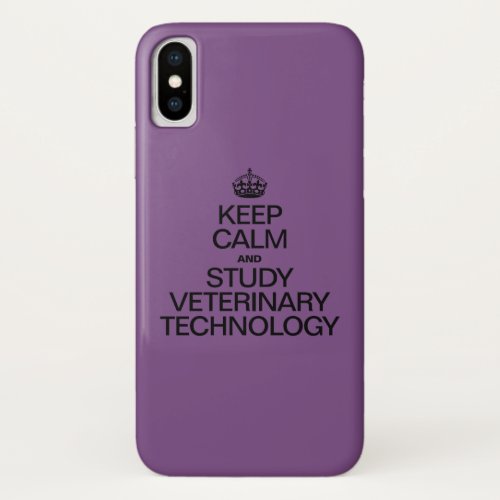 KEEP CALM AND STUDY VETERINARY TECHNOLOGY iPhone XS CASE