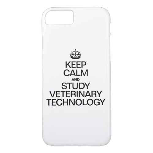 KEEP CALM AND STUDY VETERINARY TECHNOLOGY iPhone 87 CASE