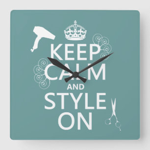 Keep Calm and Style On (any background color) Square Wall Clock