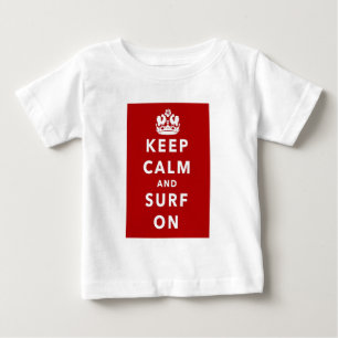 Keep Calm and Surf On Baby T-Shirt