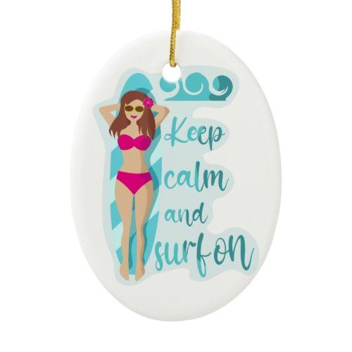 Keep calm and surf on brunette girl Card Ceramic Ornament