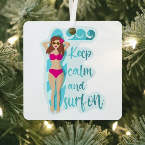 Keep calm and surf on brunette girl Card Metal Ornament