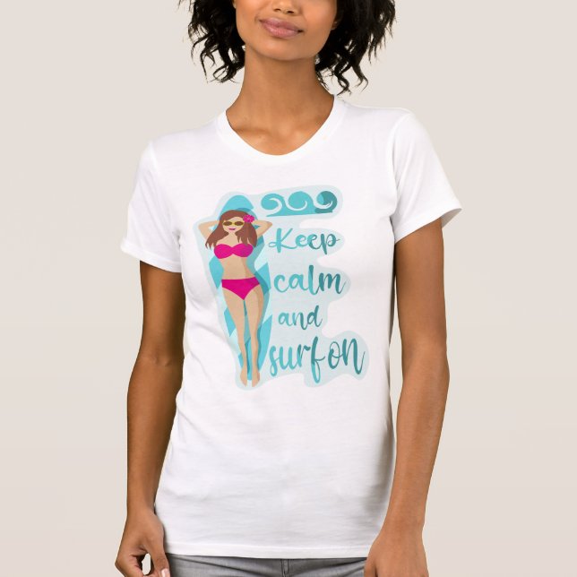 Keep calm and surf on brunette girl T-Shirt (Front)