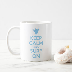 Keep Calm and Surf On Coffee Mug