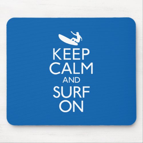 Keep Calm and Surf On Mouse Pad