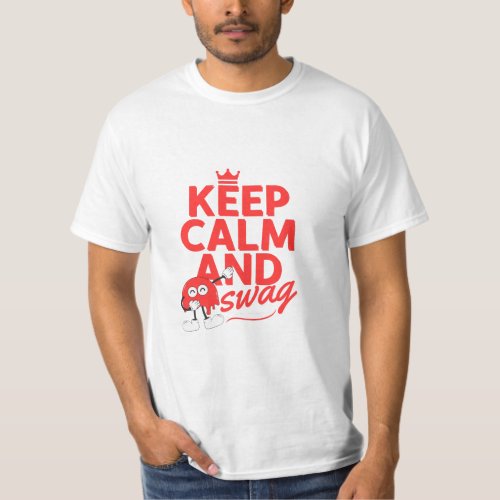 Keep Calm and Swag On Get Your Stylish today T_Shirt