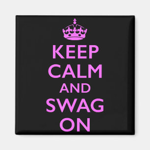 Keep calm and swag on Keep calm and swag on Magnet