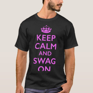 Keep calm and swag on Keep calm and swag on T-Shirt