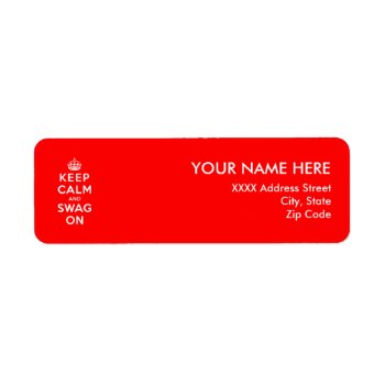 Keep Calm And Swag On Label by keepcalmparodies at Zazzle