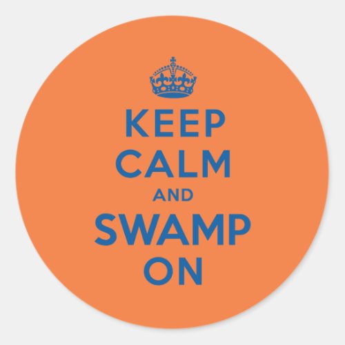 Keep Calm and Swamp On Classic Round Sticker