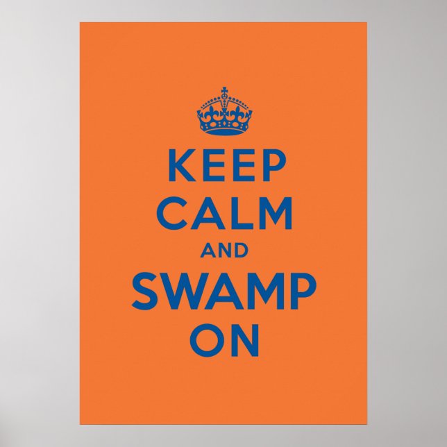 Keep Calm and Swamp On Poster (Front)