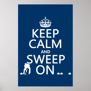 Keep Calm and Sweep On (curling)(any color) Poster
