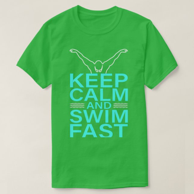 Keep Calm And Swim Fast T-Shirt (Design Front)