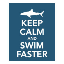 Keep Calm and Swim Faster poster