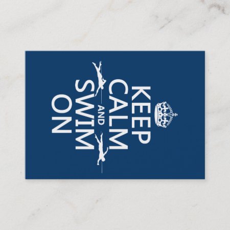 Keep Calm And Swim On (in Any Color) Business Card