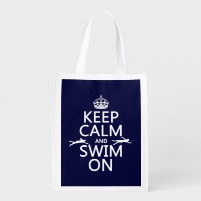 Keep Calm and Swim On (in any color) Grocery Bag