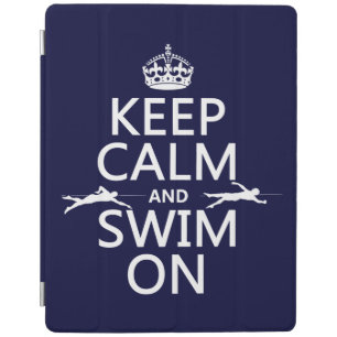 Keep Calm and Swim On (in any color) iPad Smart Cover